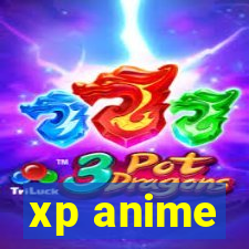 xp anime